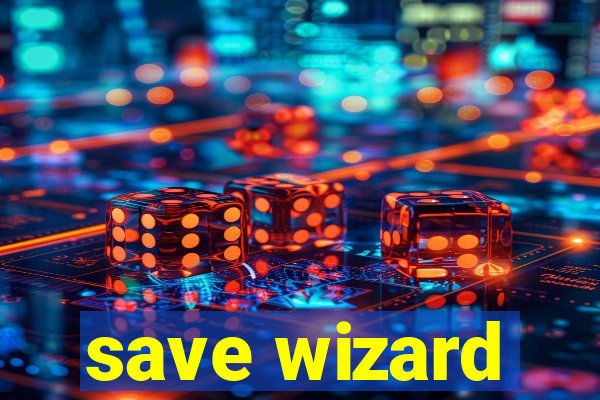 save wizard